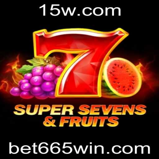 Descubra o Fascinante Mundo de 7SuperSevensFruits e Bet 665
