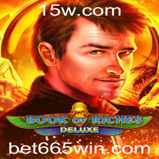 Explorando o Mundo Empolgante de Book of Riches Deluxe e a Estratégia Bet 665
