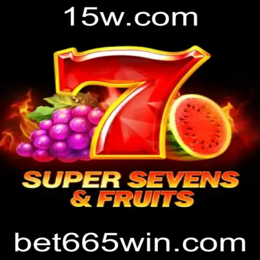 Descubra o Emocionante Jogo 7SuperSevensFruits e Suas Regras com Bet 665